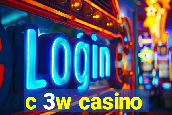 c 3w casino